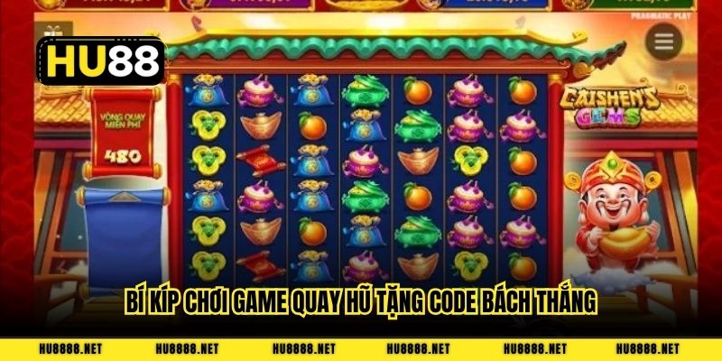 Bí kíp chơi game quay hũ tặng code bách thắng