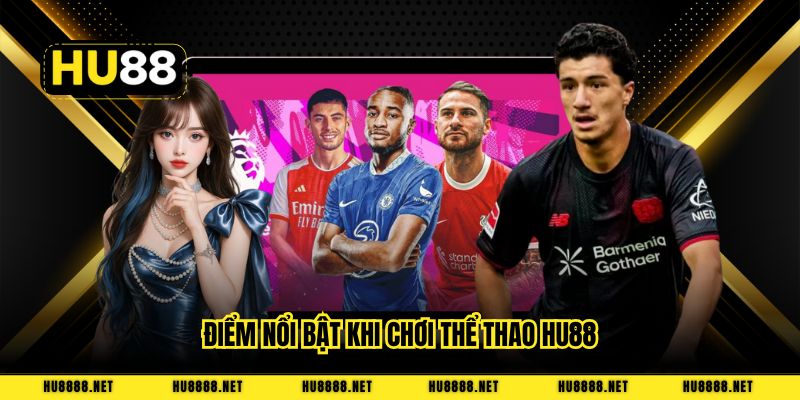 Điểm nổi bật khi chơi thể thao HU88