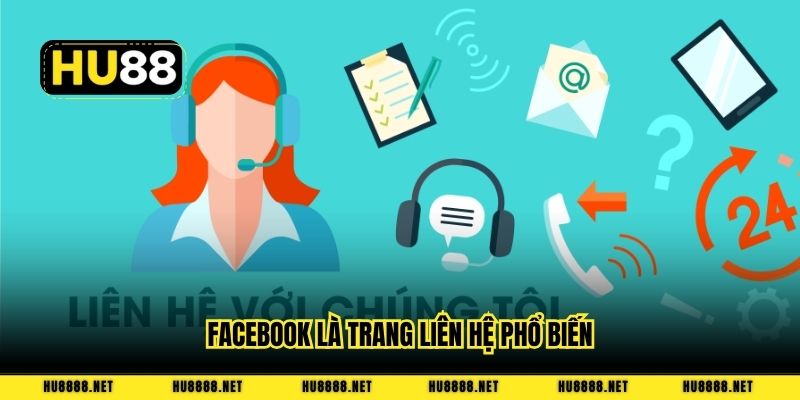 Facebook là trang liên hệ phổ biến
