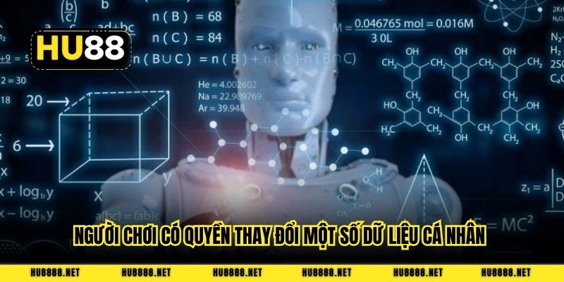 Người chơi có quyền thay đổi một số dữ liệu cá nhân